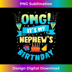 OMG It's My Nephew Birthday - Bohemian Sublimation Digital Download - Craft with Boldness and Assurance