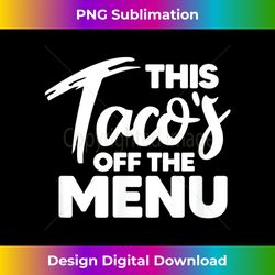 Tacos Engagement Announcement Valentine's Day Bachelor Party - Classic Sublimation PNG File - Channel Your Creative Rebel