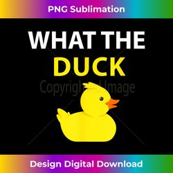What The Duck Rubber Duck - Sophisticated PNG Sublimation File - Immerse in Creativity with Every Design