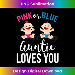 Pink or Blue Auntie Loves You-Gender Reveal - Bohemian Sublimation Digital Download - Tailor-Made for Sublimation Craftsmanship
