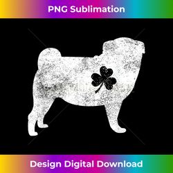 Pug Irish Clover T- St Patrick's Day Dog Lover Gifts - Timeless PNG Sublimation Download - Crafted for Sublimation Excellence