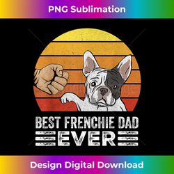Retro Best Frenchie Dad Ever  Daddy French Bulldog - Sleek Sublimation PNG Download - Chic, Bold, and Uncompromising