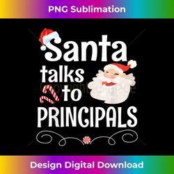 Santa Talks To Principals Merry Christmas Day To Me Lover - Contemporary PNG Sublimation Design - Pioneer New Aesthetic Frontiers