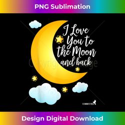 Love You to the Moon and Back Share Your Love! - Classic Sublimation PNG File - Craft with Boldness and Assurance
