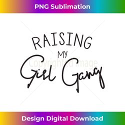 Raising My Girl Gang Funny Girl Mom Gift - Bohemian Sublimation Digital Download - Striking & Memorable Impressions