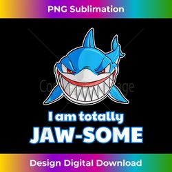 I'm totally JAW-SOME Shark Shark Birthday - Sleek Sublimation PNG Download - Rapidly Innovate Your Artistic Vision