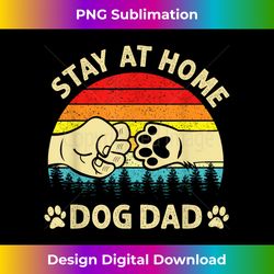 Vintage Stay at Home Dog Dad Retro Dog Lovers Father's Day - Edgy Sublimation Digital File - Elevate Your Style with Intricate Details