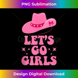 Pink Cowgirls Hat Let's Go Girls Western Cowboy - Sophisticated PNG Sublimation File - Enhance Your Art with a Dash of Spice