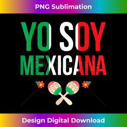 Yo soy mexicana mexican t - Sleek Sublimation PNG Download - Access the Spectrum of Sublimation Artistry