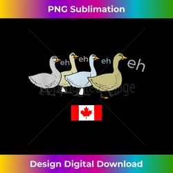Canadian Goose Eh With Canadian Flag Canada Travel - Bohemian Sublimation Digital Download - Infuse Everyday with a Celebratory Spirit