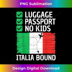 Italian Travel Vacation Outfit To Italy Trip Italy - Timeless PNG Sublimation Download - Lively and Captivating Visuals