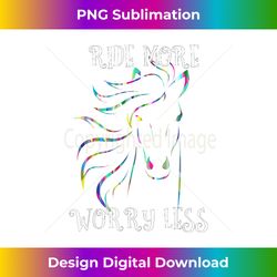 Ride More Worry Less Horse Rainbow Horse Quote - Timeless PNG Sublimation Download - Striking & Memorable Impressions