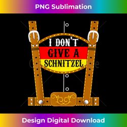 I Dont Give A Schnitzel T Funny Oktoberfest Lederhosen - Classic Sublimation PNG File - Access the Spectrum of Sublimation Artistry