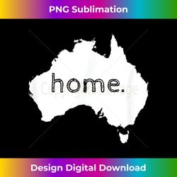 I Still Call Australia Home - Edgy Sublimation Digital File - Channel Your Creative Rebel