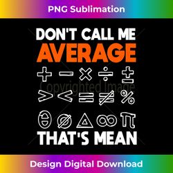 Math Average Mean Mathematics Geek Professor Nerd - Bohemian Sublimation Digital Download - Immerse in Creativity with Every Design