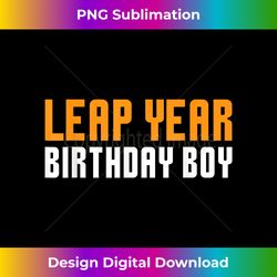 Leap Day Birthday Boy Leap Year February 29th 2024 Party Men - Chic Sublimation Digital Download - Rapidly Innovate Your Artistic Vision