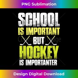 School is Important but Hockey is Importanter for Boys - Innovative PNG Sublimation Design - Lively and Captivating Visuals