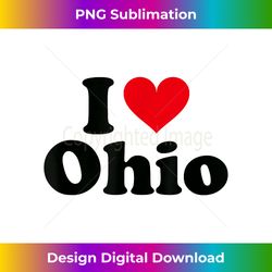 I Love Ohio I Heart Ohio - Artisanal Sublimation PNG File - Craft with Boldness and Assurance