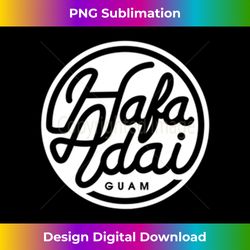 Guam Islander  Hafa Adai Chamorro Front & Back Print - Crafted Sublimation Digital Download - Craft with Boldness and Assurance