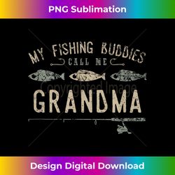 My Fishing Buddies Call Me Grandma , Cute Mother's Day - Artisanal Sublimation PNG File - Crafted for Sublimation Excellence