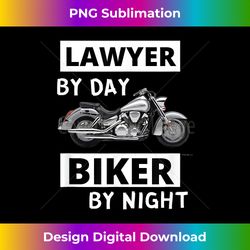 Lawyer by Day Biker by Night - Motorcycle Rider Funny - Crafted Sublimation Digital Download - Channel Your Creative Rebel
