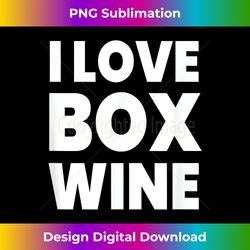 i love box wine - sophisticated png sublimation file - striking & memorable impressions