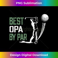 Mens Best Opa By Par Father's Day s Golf Lover - Innovative PNG Sublimation Design - Ideal for Imaginative Endeavors