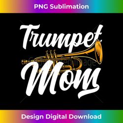 Trumpet Mom Funny Trumpet Player Mom - Artisanal Sublimation PNG File - Elevate Your Style with Intricate Details