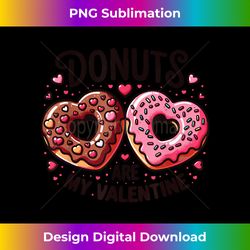 Donuts are My Valentine - Heart Shaped Donuts Lovers Design - Artisanal Sublimation PNG File - Tailor-Made for Sublimation Craftsmanship