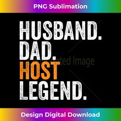 Husband Dad Host Legend Funny Occupation Office - Futuristic PNG Sublimation File - Tailor-Made for Sublimation Craftsmanship