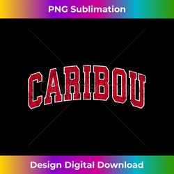 Caribou Maine ME Vintage Sports Design Red Design - Timeless PNG Sublimation Download - Access the Spectrum of Sublimation Artistry