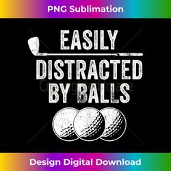 Easily Distracted by Balls Golf Ball Putt Vintage Funny Golf - Sophisticated PNG Sublimation File - Channel Your Creative Rebel