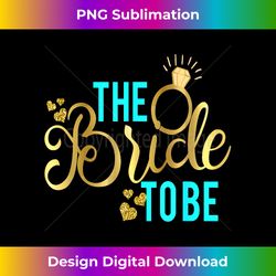 Bride To Be Matching Wedding Bridal Bachelorette - Crafted Sublimation Digital Download - Elevate Your Style with Intricate Details