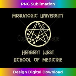 Miskatonic UniversityHerbert West School of Medicine - Luxe Sublimation PNG Download - Challenge Creative Boundaries