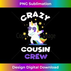 Crazy Cousin Crew Reunion Unicorn T Funny Dabb - Timeless PNG Sublimation Download - Channel Your Creative Rebel