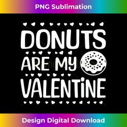 Donuts Are My Valentine Cute Doughnut Squad Food Lover - Futuristic PNG Sublimation File - Channel Your Creative Rebel