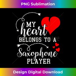 I Love My Saxophone Player Husband Wife Valentines - Crafted Sublimation Digital Download - Striking & Memorable Impressions