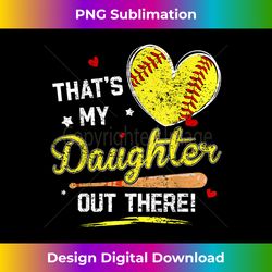 that my daughter out there softball softball dad mom - classic sublimation png file - challenge creative boundaries