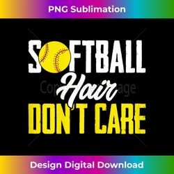 softballer funny sports softball hair don't care - minimalist sublimation digital file - ideal for imaginative endeavors