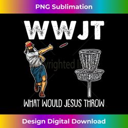 What Would Jesus Throw Christmas WWJT Disc Golf Christian - Crafted Sublimation Digital Download - Striking & Memorable Impressions