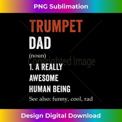 Trumpet Dad Definition Funny Marching Band Orchestra - Sophisticated PNG Sublimation File - Enhance Your Art with a Dash of Spice