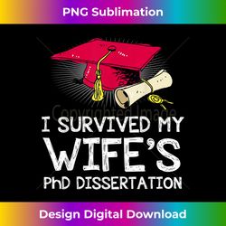 I Survived My Wife's PhD Dissertation - Edgy Sublimation Digital File - Access the Spectrum of Sublimation Artistry