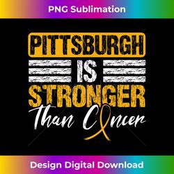 Pittsburgh is stronger than Cancer - Bohemian Sublimation Digital Download - Rapidly Innovate Your Artistic Vision