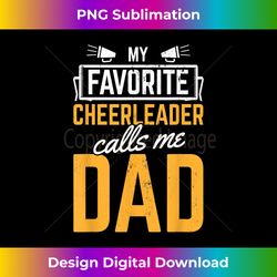 Mens Favorite Cheerleader Calls Me Dad Cheerleading Father Cheer - Eco-Friendly Sublimation PNG Download - Access the Spectrum of Sublimation Artistry