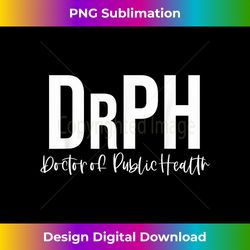 Doctor Of Public Health DrPH Public Health Saves Lives - Contemporary PNG Sublimation Design - Reimagine Your Sublimation Pieces