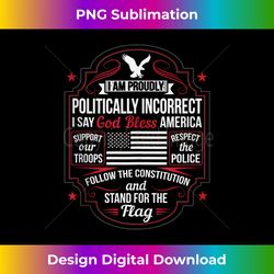 Politically Incorrect God Bless America Conservative - Sophisticated PNG Sublimation File - Pioneer New Aesthetic Frontiers