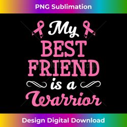 Breast Cancer Awareness - My Best Friend Is A Warrior - Bespoke Sublimation Digital File - Channel Your Creative Rebel
