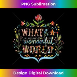 what a wonderful world  hippie lifestyle . - eco-friendly sublimation png download - pioneer new aesthetic frontiers