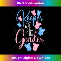 keeper of the gender reveal baby announcement party t - futuristic png sublimation file - striking & memorable impressions