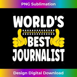 World's Best Journalist Job Title Profession Journalist - Timeless PNG Sublimation Download - Immerse in Creativity with Every Design